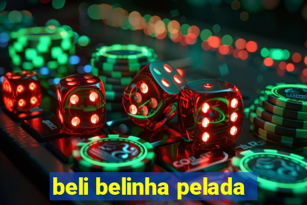 beli belinha pelada